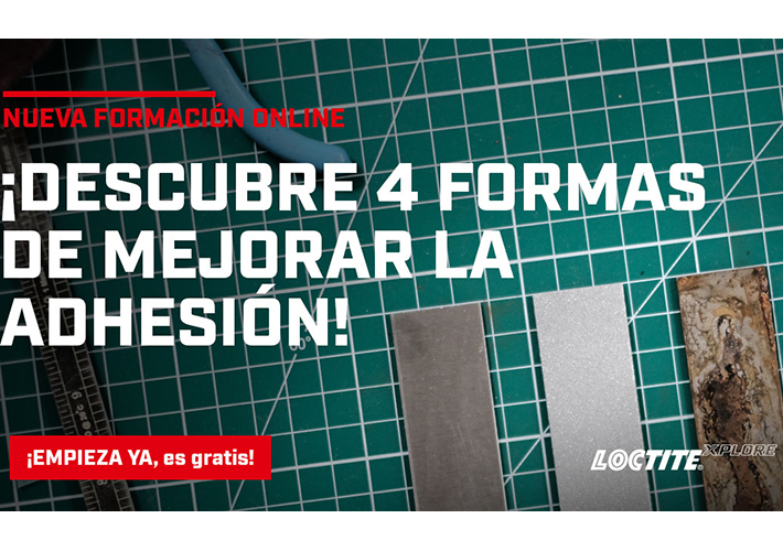 foto noticia “Introducción a la adhesión”, el nuevo módulo de aprendizaje de LOCTITE XPLORE